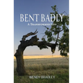 Bent Badly: A Transformed Life