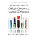 Optimizing Health and Cancer Outcomes with Functional Medicine