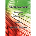 Electromagnets - Their Design and Construction (New Revised Edition)