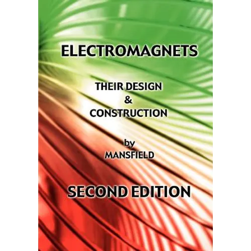 Electromagnets - Their Design and Construction (New Revised Edition)