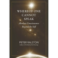 Whereof One Cannot Speak: Absolute Consciousness Beyond the Self