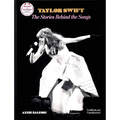 Taylor Swift: The Stories Behind the Songs