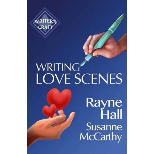 Writing Love Scenes: Professional Techniques for Fiction Authors