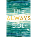 The Always God: He Hasn't Changed and You Are Not Forgotten