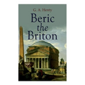 Beric the Briton: Historical Novel