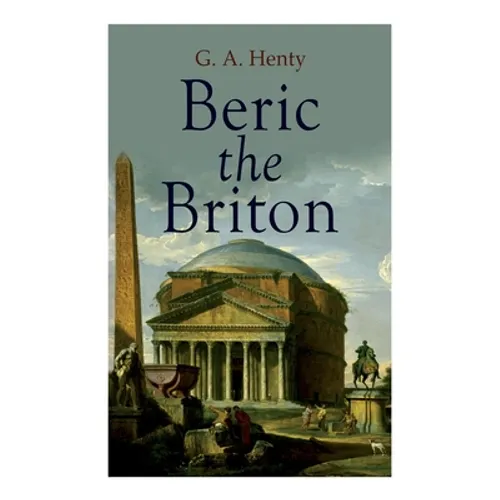 Beric the Briton: Historical Novel