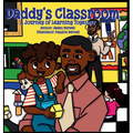 Daddy's Classroom: A Journey of Learning Together