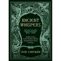 Ancient Whispers: Rediscovering Celtic Wisdom and the Transformative Power of Prayer