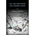 All We Are Given We Cannot Hold