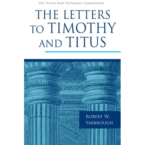 The Letters to Timothy and Titus