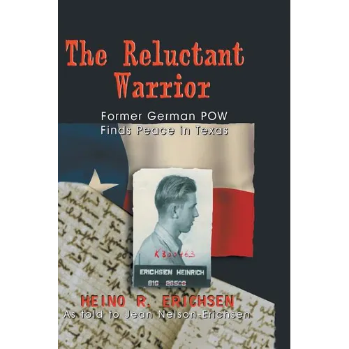Reluctant Warrior: Former German POW Finds Peace in Texas
