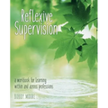 Reflexive Supervision: a workbook for learning within and across professions