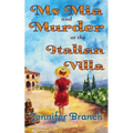 Ms. Mia and Murder at the Italian Villa