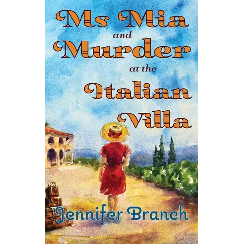 Ms. Mia and Murder at the Italian Villa