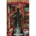 Academia: An Extreme Horror Novel