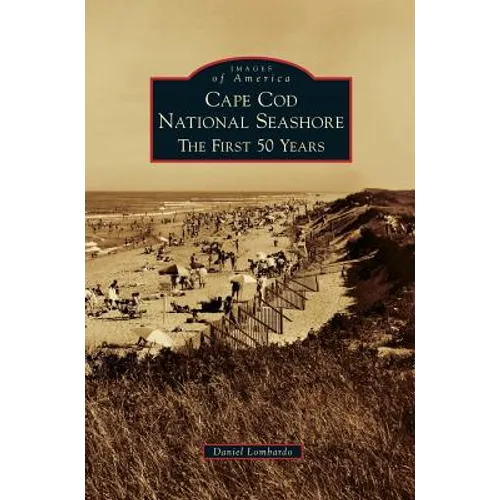 Cape Cod National Seashore: The First 50 Years