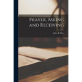Prayer, Asking and Receiving