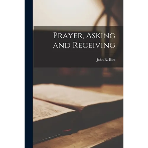 Prayer, Asking and Receiving