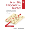 Fix the Plan, Empower the Teacher: Connecting Curriculum, Instruction, Assessment, and Support