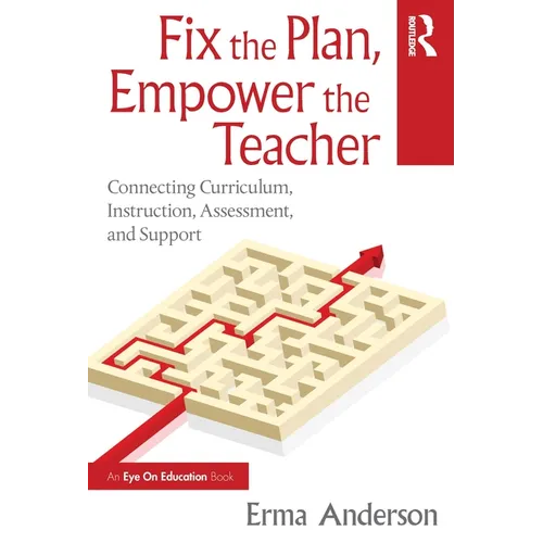 Fix the Plan, Empower the Teacher: Connecting Curriculum, Instruction, Assessment, and Support