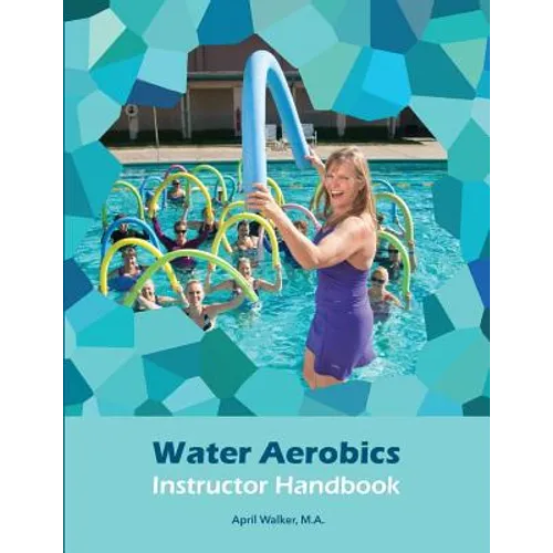 Water Aerobics Instructor Handbook