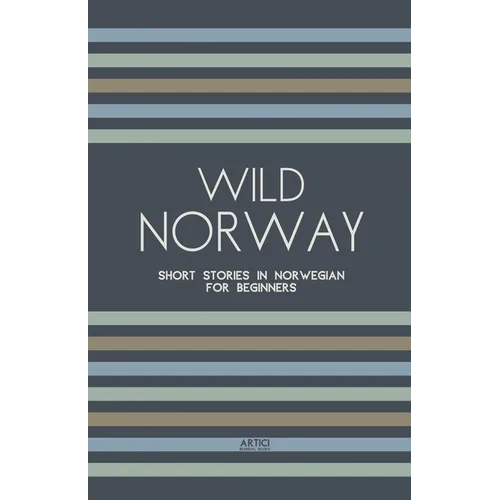 Wild Norway: Short Stories In Norwegian for Beginners