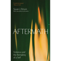 Aftermath: Violence and the Remaking of a Self