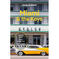 Lonely Planet Miami & the Keys: Plan the Trip of a Lifetime Detailed Itineraries & Maps Insider Tips Covers Miami Beach, Everglades National Park and