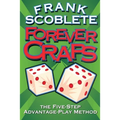 Forever Craps!: The Five-Step Advantage-Play Method