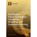 Distributed Power Generation Scheduling, Modelling and Expansion Planning