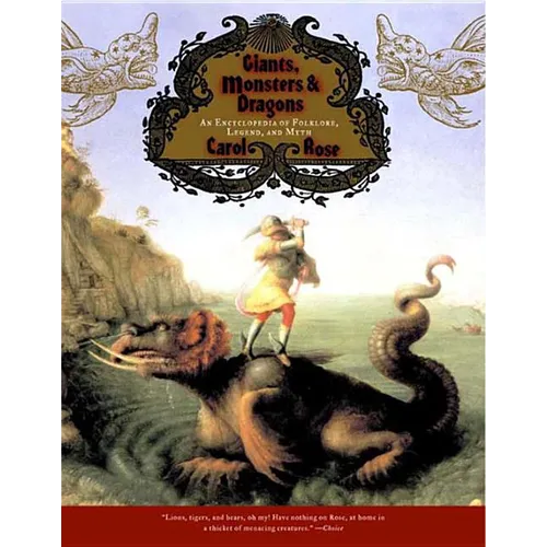 Giants, Monsters, and Dragons: An Encyclopedia of Folklore, Legend, and Myth