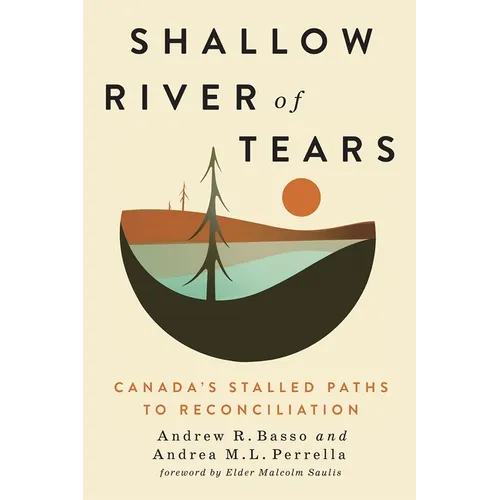 Shallow River of Tears: Canada's Stalled Paths to Reconciliation