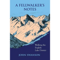 A Fellwalker's Notes: Walking the English Lake District
