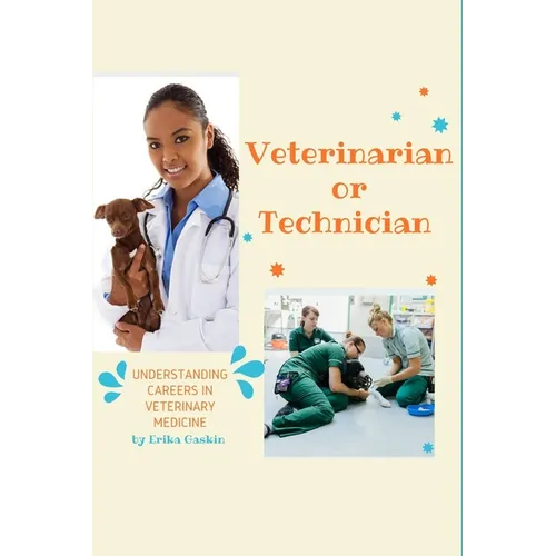 Veterinarian or Technician: Understanding Career in Veterinary Medicine