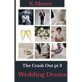 The Crash Out: Wedding Drama