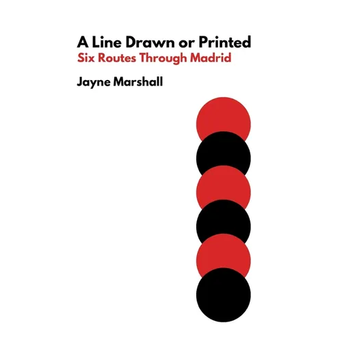 A Line Drawn or Printed: Six Routes Through Madrid