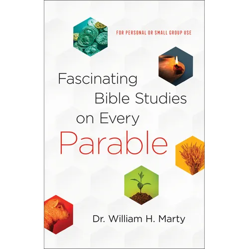 Fascinating Bible Studies on Every Parable: For Personal or Small Group Use