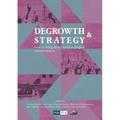 Degrowth & Strategy: how to bring about social-ecological transformation