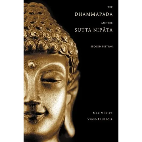 The Dhammapada and the Sutta Nipata: Second Edition