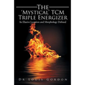The 'Mystical' TCM Triple Energizer: Its Elusive Location and Morphology Defined