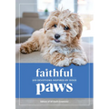 Faithful Paws: 100 Devotions Inspired by Dogs
