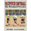Fastpitch Softball: The Windmill Pitcher