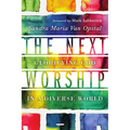 The Next Worship: Glorifying God in a Diverse World