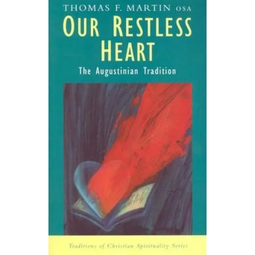 Our Restless Heart: The Augustinian Tradition