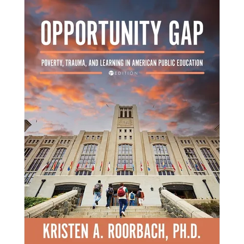 Opportunity Gap: Poverty, Trauma, and Learning in American Public Education