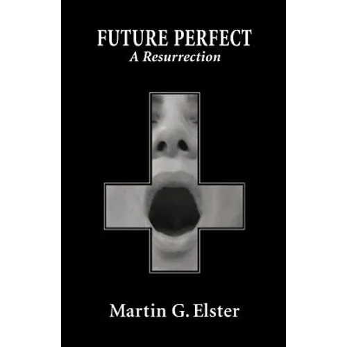 Future Perfect: A Resurrection