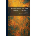 A History of Halifax County (Virginia)