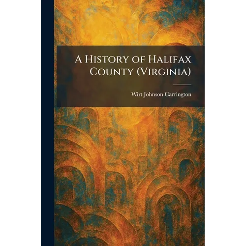 A History of Halifax County (Virginia)