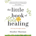 The Little Book of Healing: Thriving Through Cancer