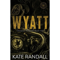 Wyatt: The Black Roses MC, Book Five